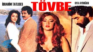 Tövbe Türk Filmi | İbrahim Tatlıses | Oya Aydoğan