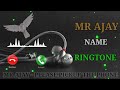 MR AJAY - PLEASE PICKUP THE PHONE 📱 NAME RINGTONE || #MR_AJAY || COLL TON
