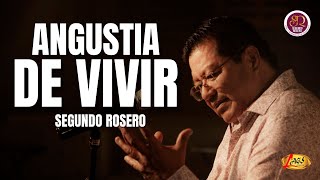 Segundo Rosero - Angustia De Vivir Pasillo