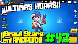 ÚLTIMAS HORAS PARA EL GLOBAL!!! | Brawl Stars en ANDROID!! #43 | WithusGaming!!