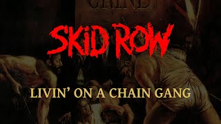 Watch Skid Row Livin On A Chain Gang video