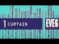 Eve 6 - Curtain (Track 1)