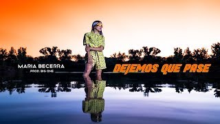 Maria Becerra - Dejemos Que Pase