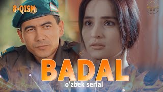 Badal (O'zbek Serial) | Бадал (Ўзбек Сериал) 8-Қисм