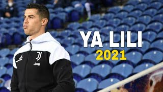 Cristiano Ronaldo 2021 ● Ya Lili ● Superb Skills & Goals | HD