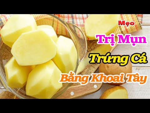 Cách làm mặt nạ trị mụn trứng cá bằng khoai tây
