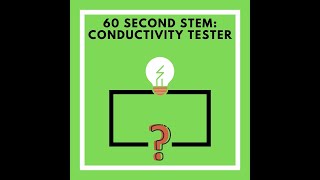 60 Second STEM: Conductivity Tester