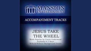 Jesus Take The Wheel Medium Key g Without Background Vocals Jesus Take The Wheel Medium Key g Without Background Vocals