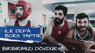 İLK DEFA BOKS YAPTIK (BİRBİRİMİZİ DÖVDÜK!)