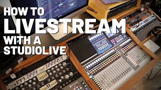 How to Livestream with the #Presonus StudioLive