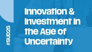 Predicting The Unpredictable Innovation & Investment In The Age Of Uncertainty Sud25