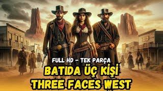 Batıda Üç Kişi (1940) - Three Faces West | Kovboy ve Western Filmleri | Restoras