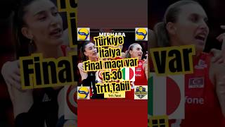 Türkiye İtalya Kadın Voleybol Takımı Final Maçı Var.