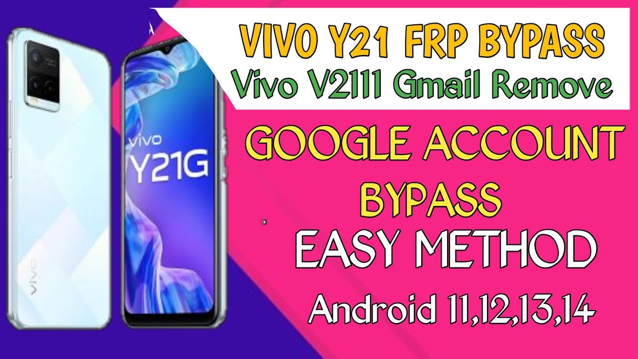 VIVO Y21 FRP BYPASS / VIVO V2111 FRP BYPASS / VIVO Y21 VIVO Y21 FRP BYPASS / VIVO V2111 FRP BYPASS / VIVO Y21