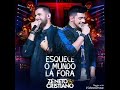 Zé Neto e Cristiano - Largado às traças (Esquece o mundo lá fora)