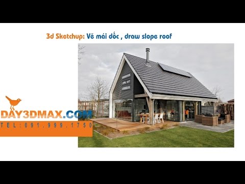 Học 3d sketchup 50 hướng dẫn vẽ mái dốc chữ V learning 3d sketchup draw slope roof