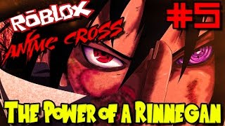 THE POWER OF A RINNEGAN! | Roblox: Anime Cross - Episode 5