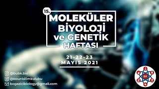 Boğaziçi Üniversitesi 15. Moleküler Biyoloji Ve Genetik Haftası 2. Oturum