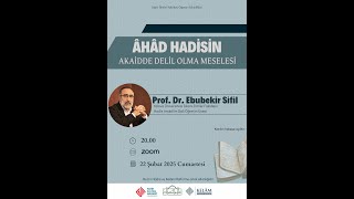 Ebubekir Sifil - Âhâd Hadisin Akaidde Delil Olma Meselesi