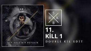 11. No.1 - Kill 1 (Double Kill Edit)