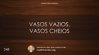 Martinho Lutero Semblano - Vasos vazios, vasos cheios