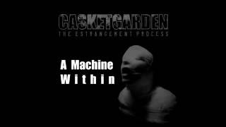 Watch Casketgarden A Machine Within video