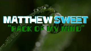Watch Matthew Sweet Back Of My Mind video