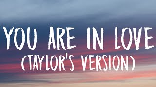 Taylor Swift - You Are In Love [Lyrics] (Taylor's Version)