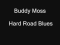 Buddy Moss- Hard Road Blues