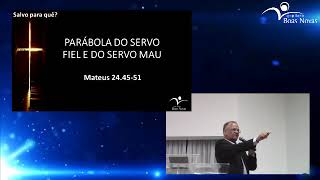 Salvo para quê? - PARÁBOLA DO SERVO FIEL E DO SERVO MAU - Mateus 24.45-51 - Pr. Carlos Henrique