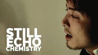 Watch Chemistry Still Echo video