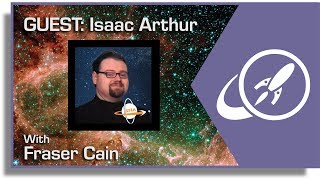 Open Space: Live QA with Fraser Cain, Guest: Isaac Arthur Open Space: Live QA with Fraser Cain, Guest: Isaac Arthur