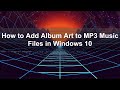 How to Add Album Art to MP3 Music Files in Windows 10?