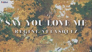 Watch Regine Velasquez Say You Love Me video