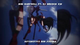 Bibi Babydoll Ft. Dj Brunin Xm - Automotivo Bibi Fogosa /Speed Up/