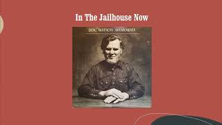 Watch Doc Watson In The Jailhouse Now video