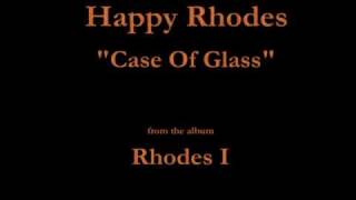Watch Happy Rhodes Case Of Glass video
