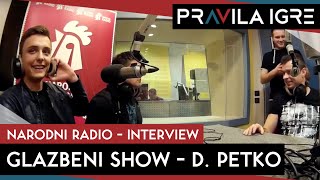 Pravila Igre - Interview - Dalibor Petko (Narodni Radio)