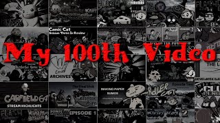 My 100th Video