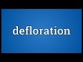 Defloration Meaning