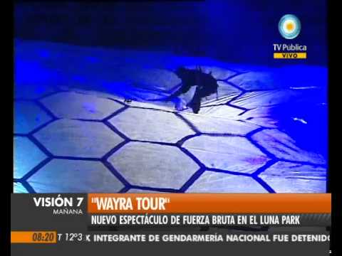 Visión Siete: Fuerza bruta presenta el Wayra Tour