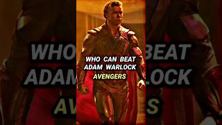 Who Can Beat Adam Warlock ? Adam Warlock Vs Avengers