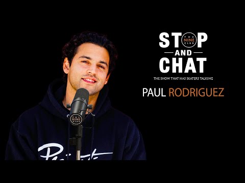 Paul Rodriguez - Stop And Chat | The Nine Club With Chris Roberts