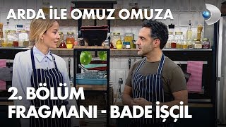 Arda İle Omuz Omuza 2. Bölüm Fragmanı - Bade İşçil