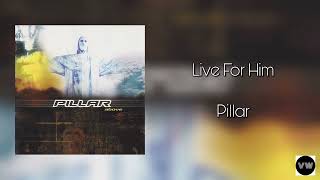 Watch Pillar Live For Him video