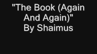 Watch Shaimus The Book again And Again video