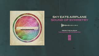 Watch Sky Eats Airplane Sound Of Symmetry video