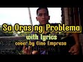 Sa Oras ng Problema with lyrics (Gino Empresa)