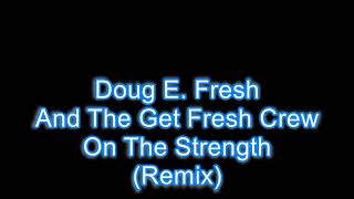 Watch Doug E Fresh  The Get Fresh Crew On The Strength video