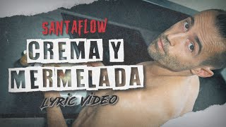 Watch Santaflow Crema Y Mermelada video